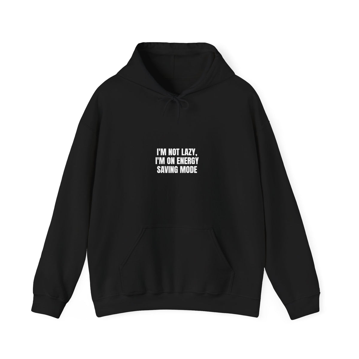 I'm Not Lazy I'm On Energy Saving Mode Funny Hoodie