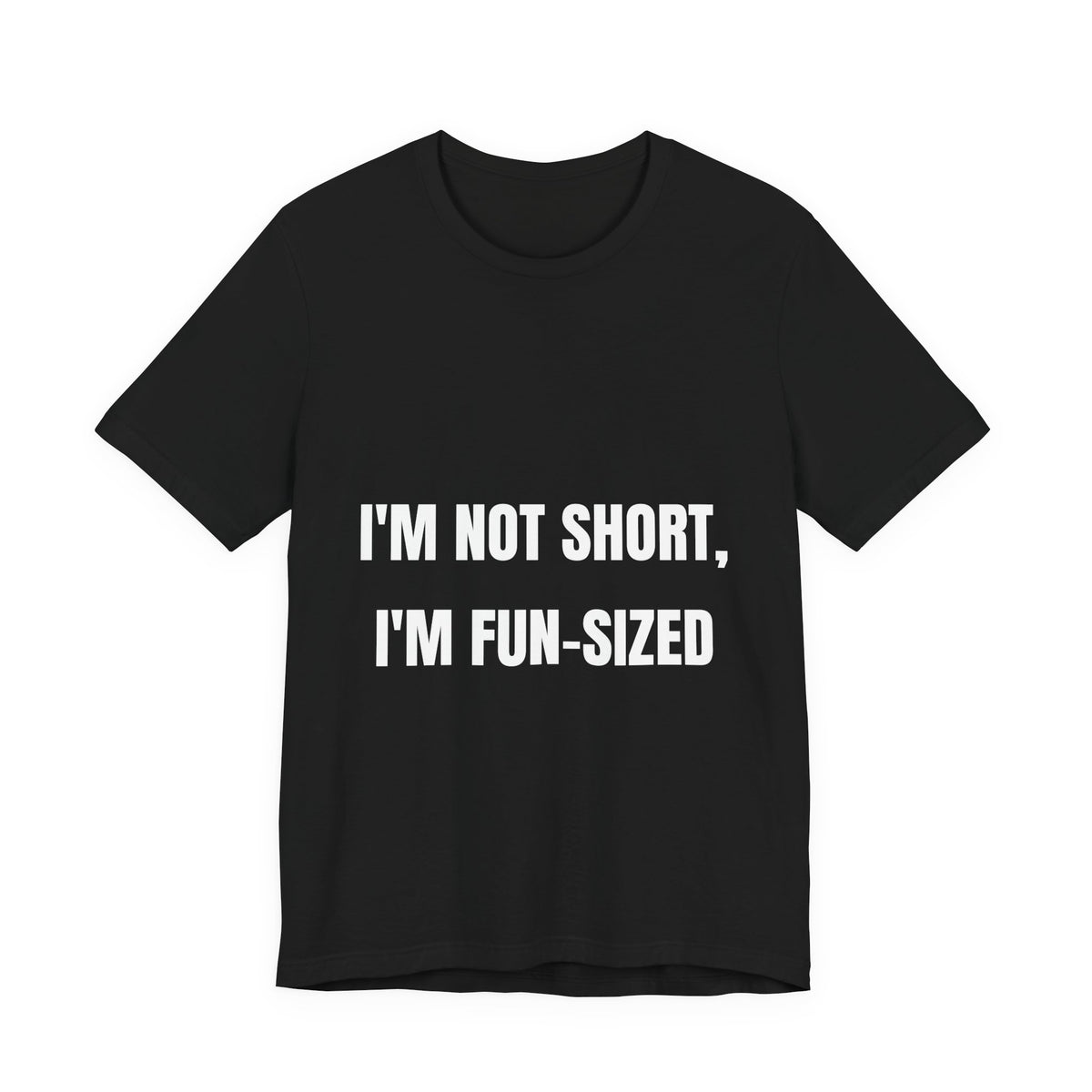 I'm Not Short I'm Fun-Sized Funny T-Shirt