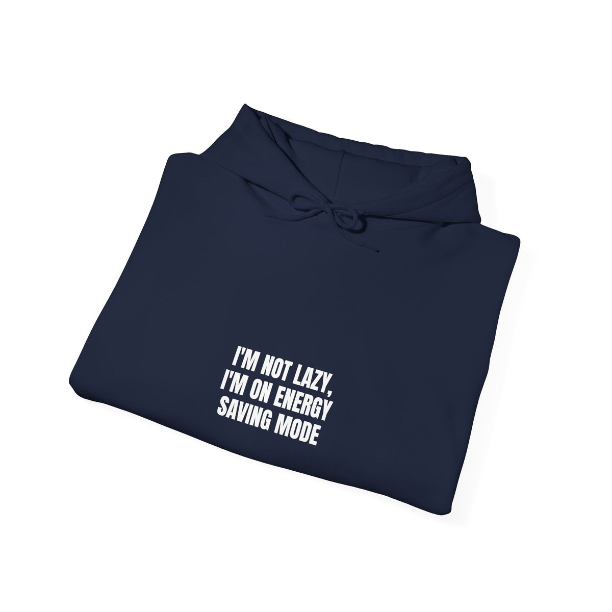 I'm Not Lazy I'm On Energy Saving Mode Funny Hoodie