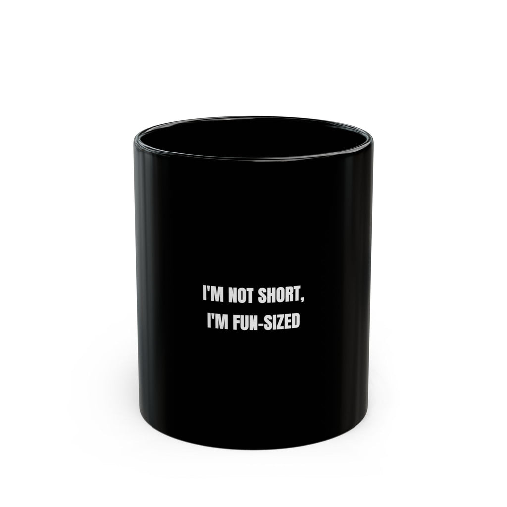 I'm Not Short I'm Fun-Sized Funny Coffee Mug